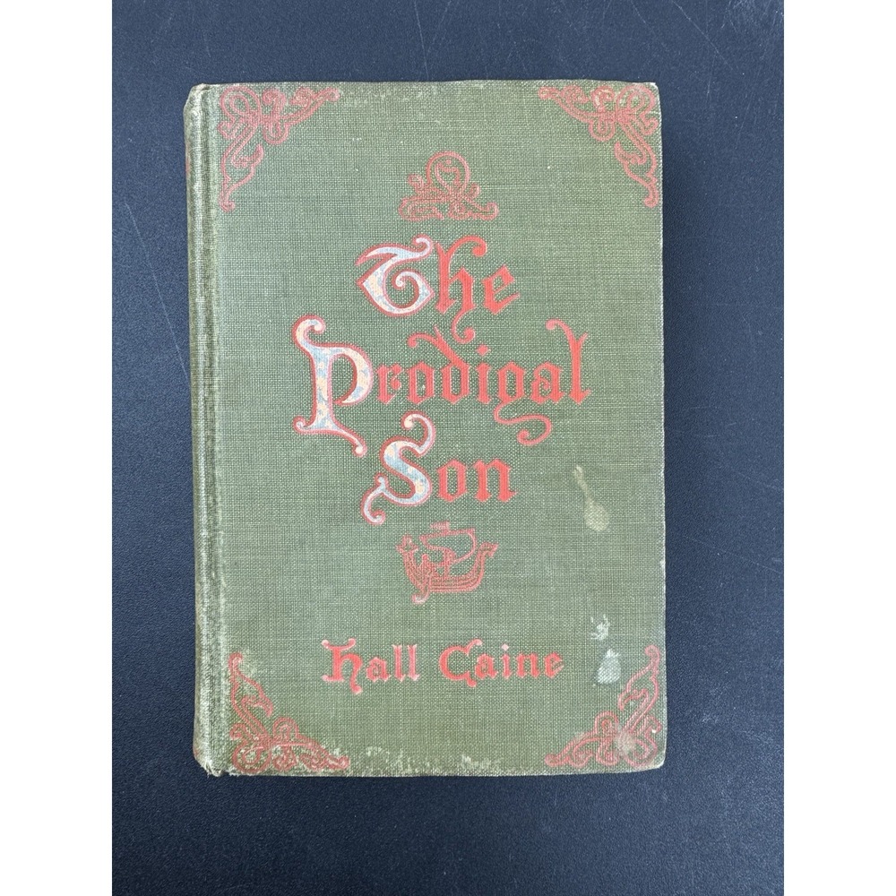 The Prodigal Son, Hall Caine, 1904 Vintage Hardcover Book